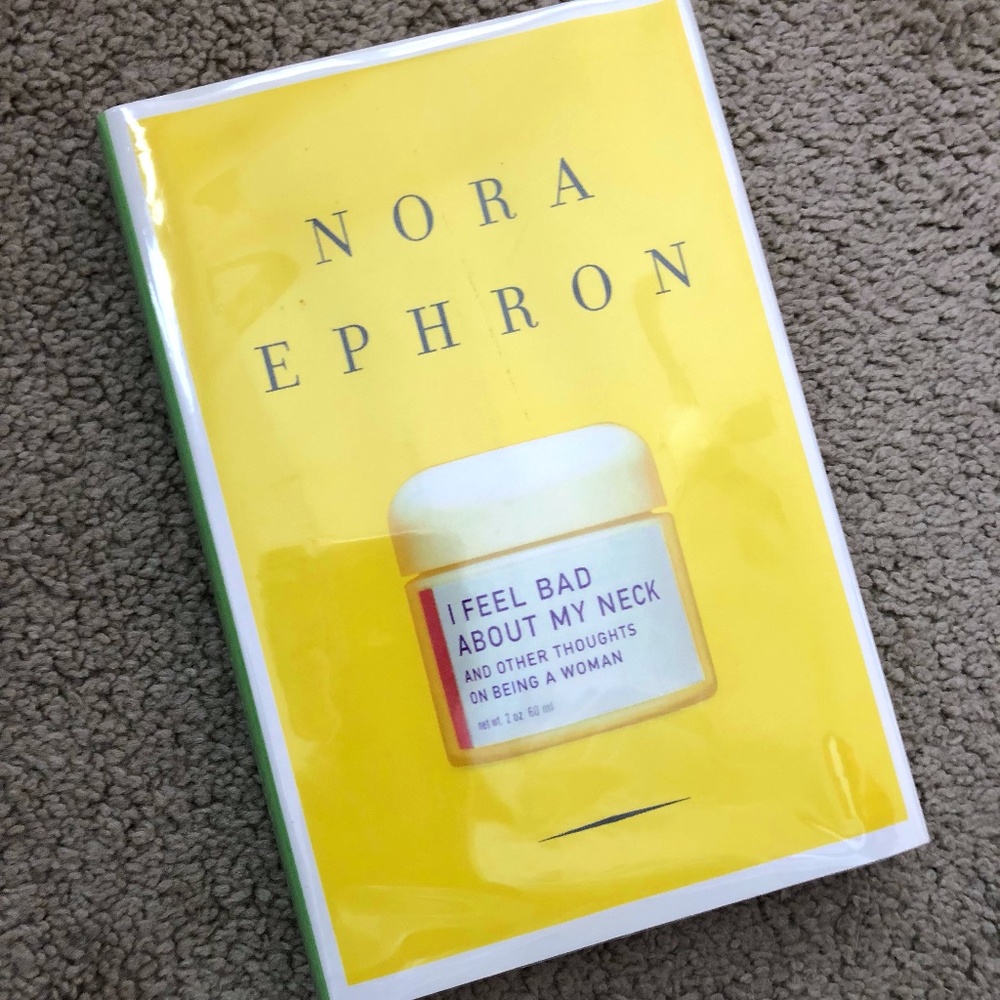 I Feel Bad About My Neck - book by Nora Ephron
